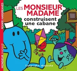 Les monsieur madame construisent une cabane