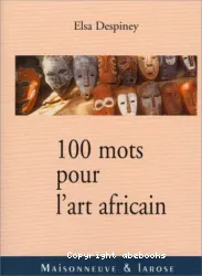 100 mots pour l'art africain