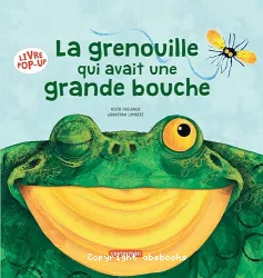 La grenouille qui avait une grande bouche