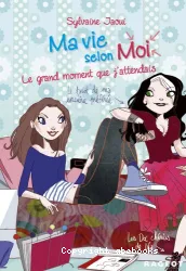 Ma vie selon Moi Tome 3