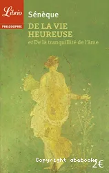 De la vie heureuse ; et De la tranquillité de l'âme