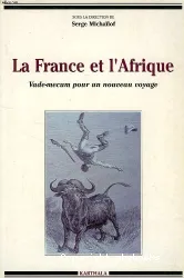 la france et l'afrique : vademecum pour un nouveau voyage