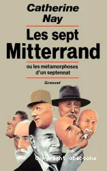 sept mitterand ou les métamorphoses d'un sptennat (les)