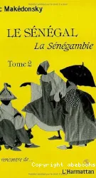 Le Sénégal, La Sénégambie. Tome 2