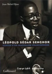 léopold sédar senghor genèse d'un imaginaire francophone