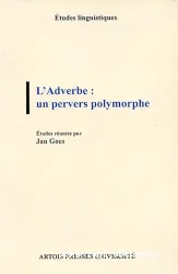 L'Adverbe : un pervers polymorphe