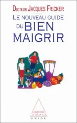 Le nouveau guide du bien maigrir