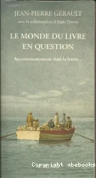 le monde du livre en question au commencement était la lettre