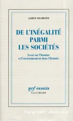 De l'inégalité parmi les sociétés. - Essai sur l'homme et l'environnement dans l'histoire