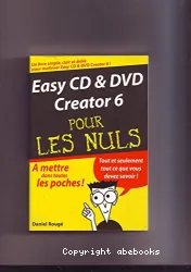 Easy CD et DVD Creator 6 pour les Nuls