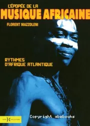 L'épopée de la musique africaine - Rythmes d'Afrique atlantique