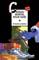 Cadeau mortel pour Noël. - 12 histoires policières