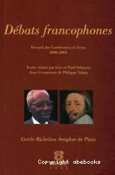 Débats francophones - Recueil des Conférences et Actes 2000-2005 Cercle Richelieu Senghor de Paris