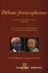 Débats francophones - Recueil des Conférences et Actes 2000-2005 Cercle Richelieu Senghor de Paris