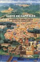 Santé en capitales: la dynamique des systèmes de santé des capitales ouest-africaines