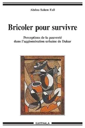 Bricoler pour survivre: perceptions de la pauvreté dans l'agglomération urbaine de Dakar