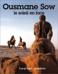 Ousmane Sow : le soleil en face