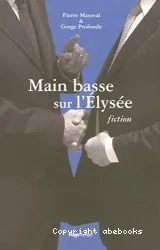 Main basse sur l'Elysée