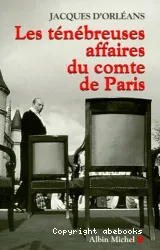 Les ténébreuses affaires du comte de Paris